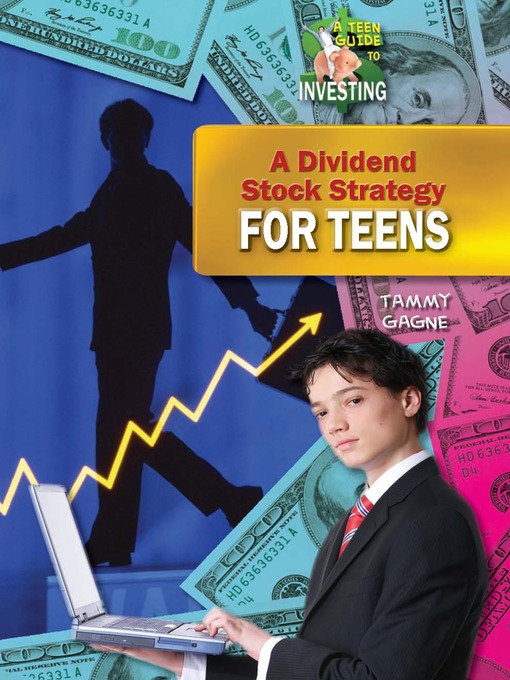 Title details for A Dividend Stock Strategy for Teens by Tammy Gagne - Available